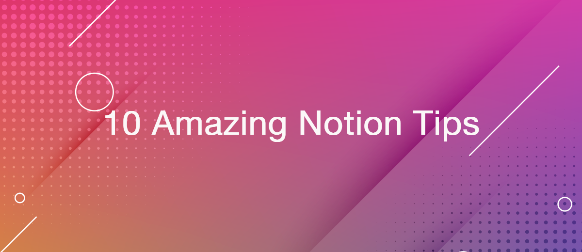 10 Amazing Notion Tips