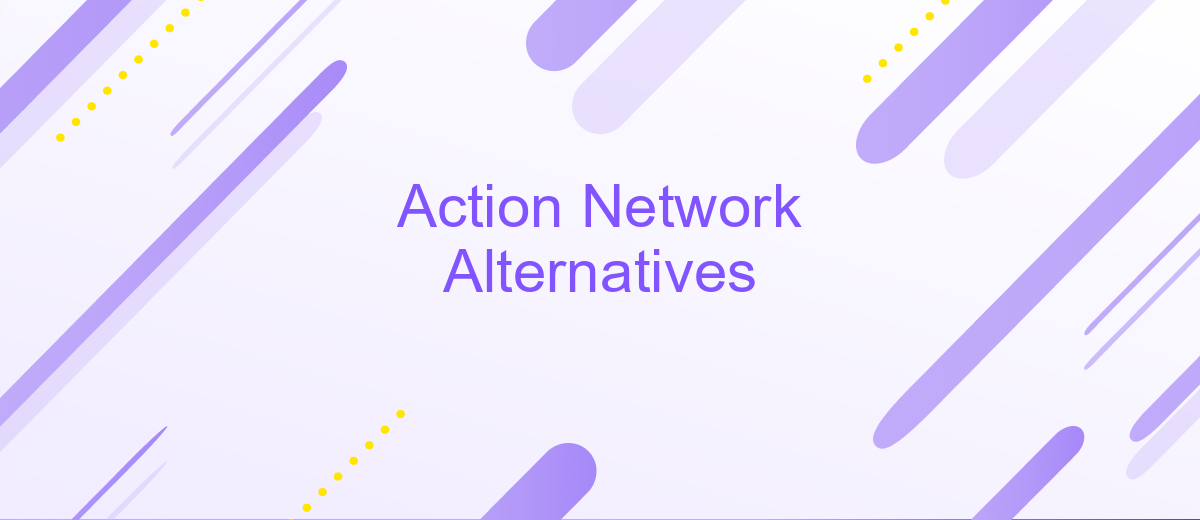 Action Network Alternatives