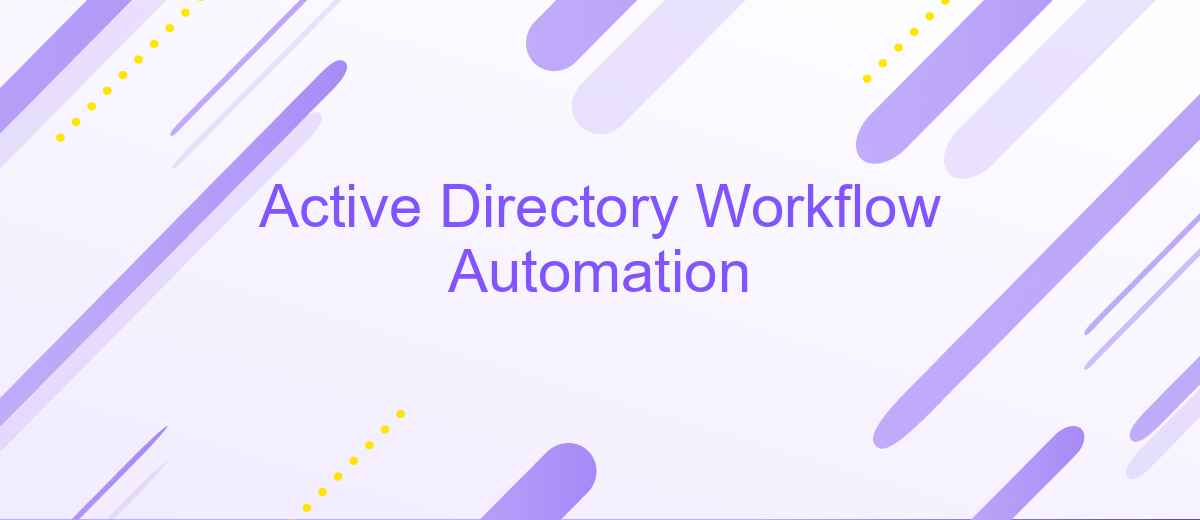 Active Directory Workflow Automation