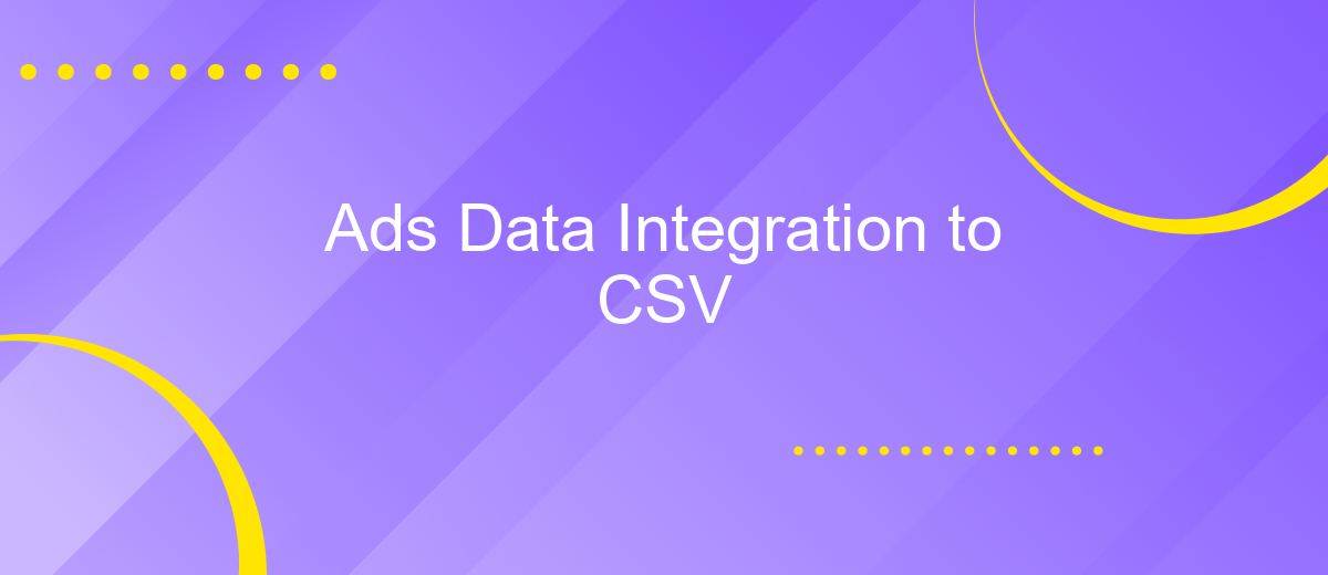 Ads Data Integration to CSV