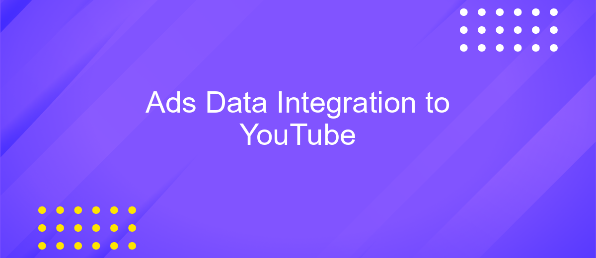 Ads Data Integration to YouTube