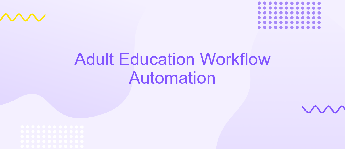 Adult Education Workflow Automation