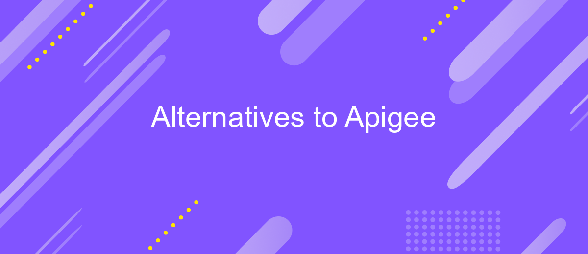 Alternatives to Apigee