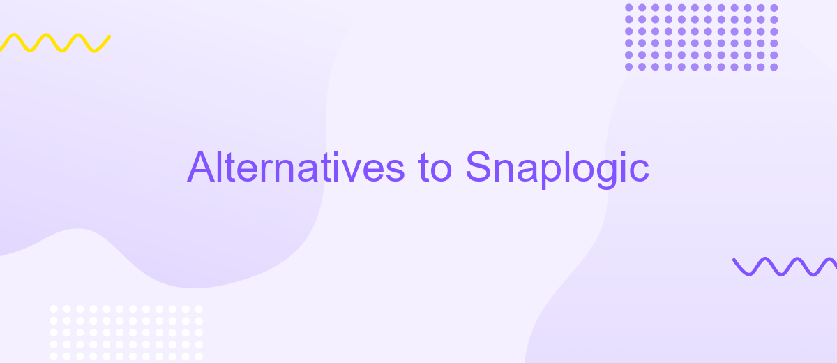 Alternatives to Snaplogic