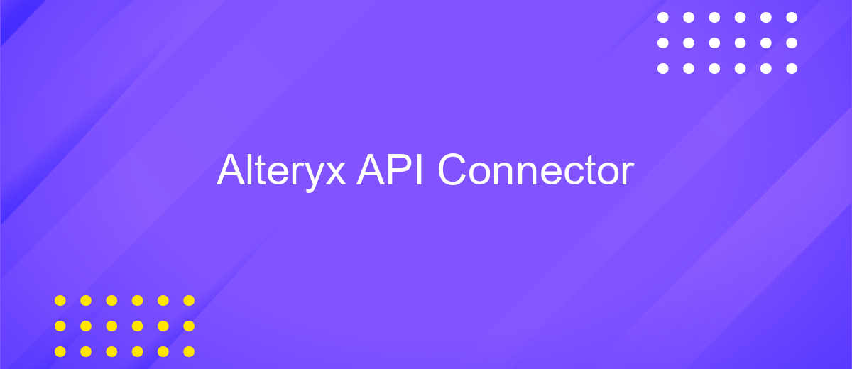 Alteryx API Connector