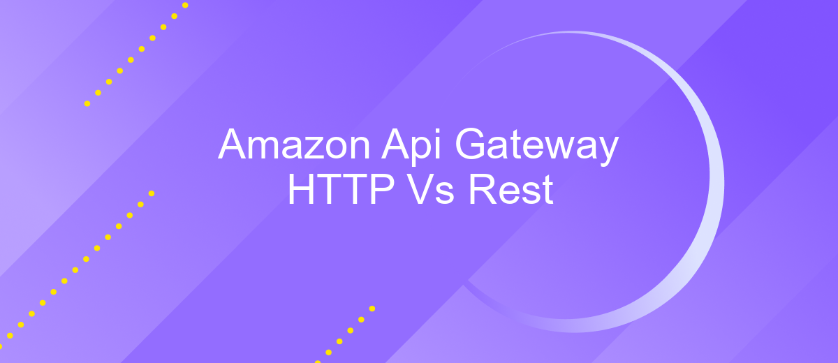 Amazon Api Gateway HTTP Vs Rest