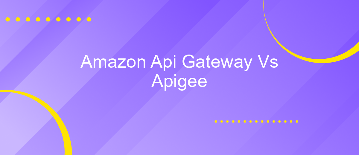 Amazon Api Gateway Vs Apigee