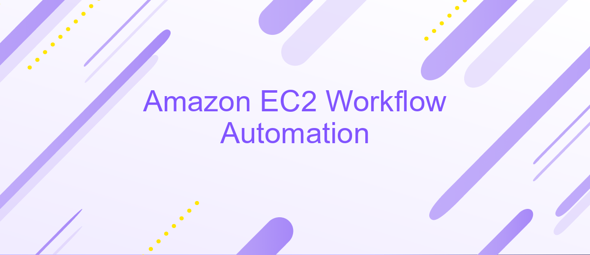 Amazon EC2 Workflow Automation