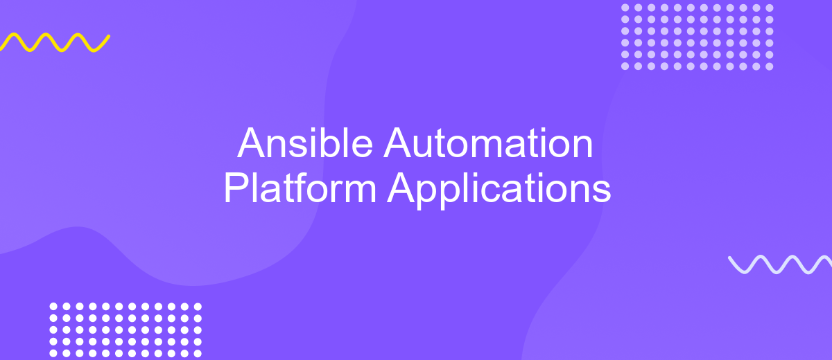 Ansible Automation Platform Applications