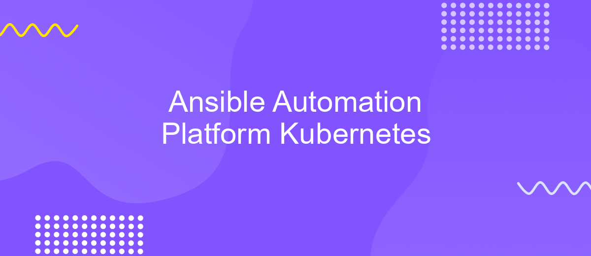 Ansible Automation Platform Kubernetes