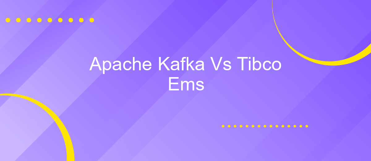 Apache Kafka Vs Tibco Ems