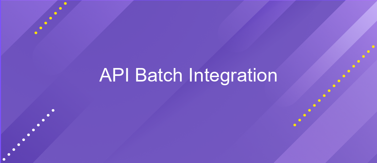 API Batch Integration