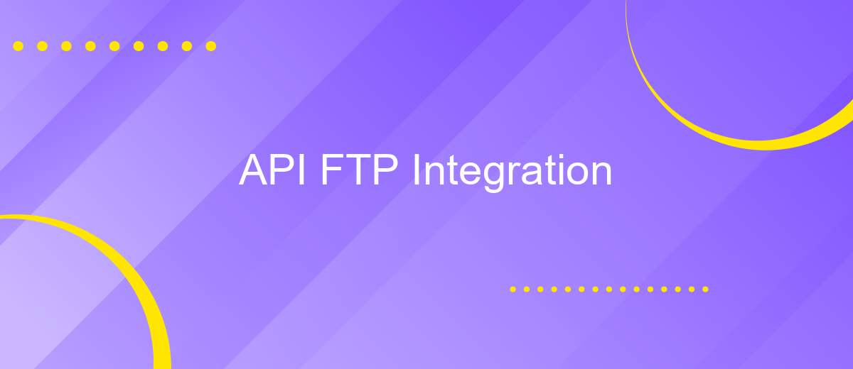 API FTP Integration