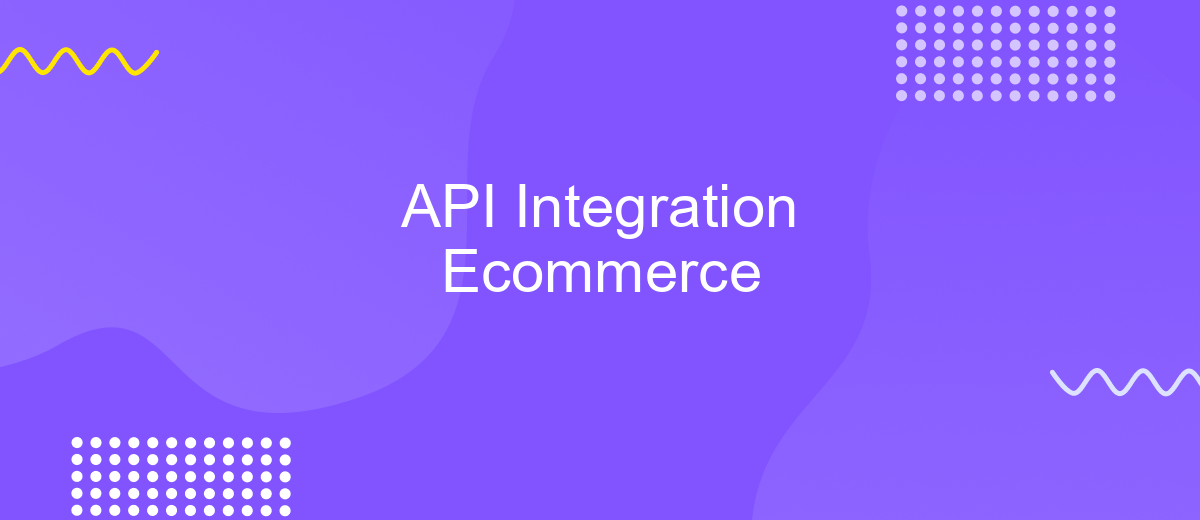 API Integration Ecommerce