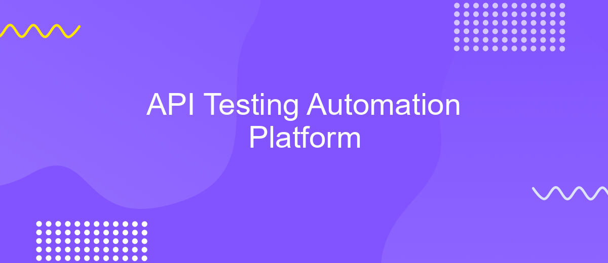 API Testing Automation Platform