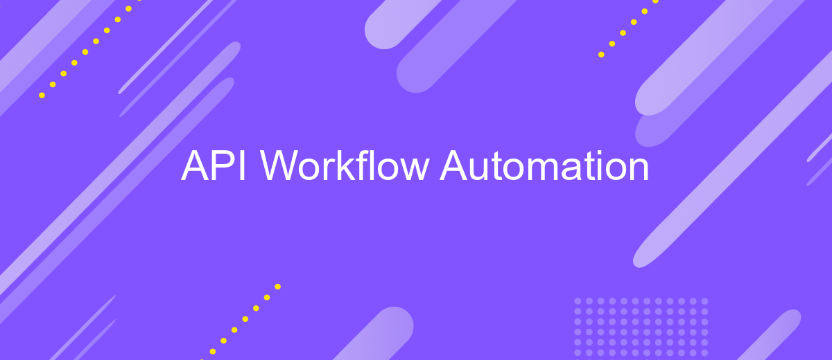 API Workflow Automation