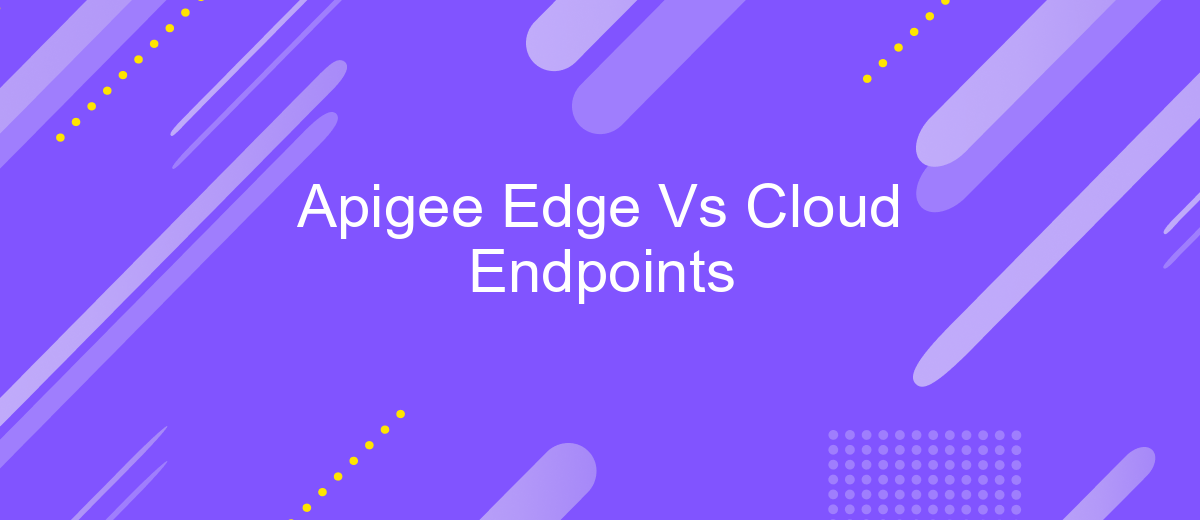 Apigee Edge Vs Cloud Endpoints