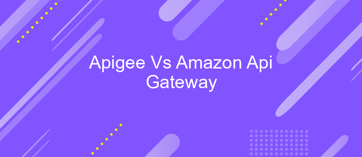 Apigee Vs Amazon Api Gateway