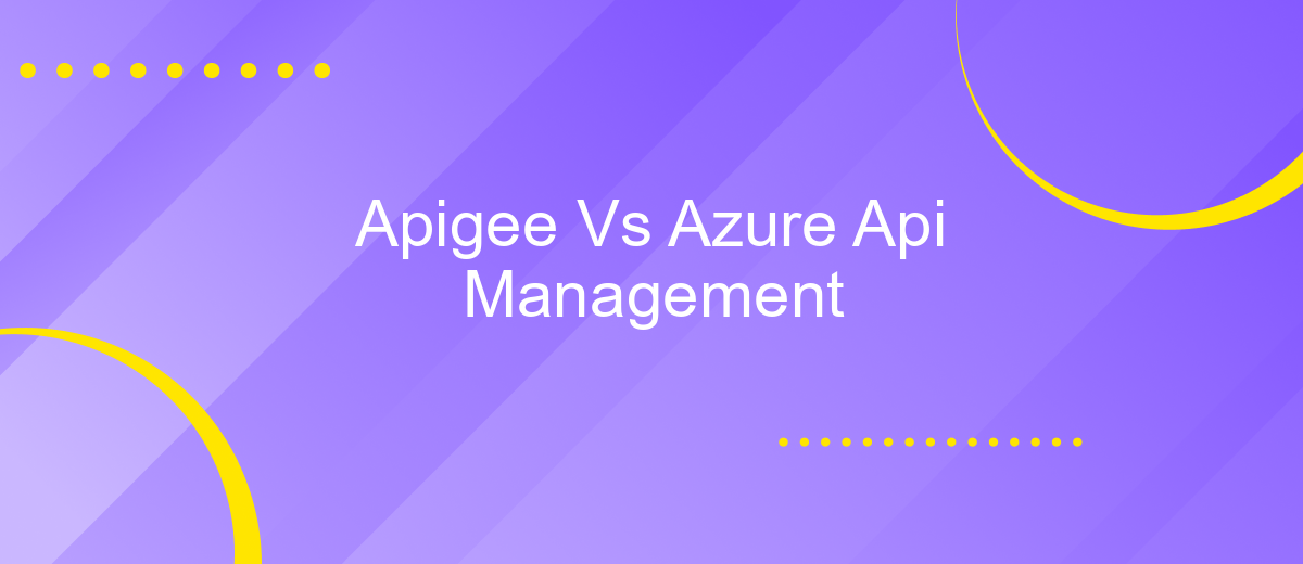 Apigee Vs Azure Api Management