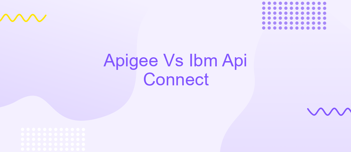 Apigee Vs Ibm Api Connect