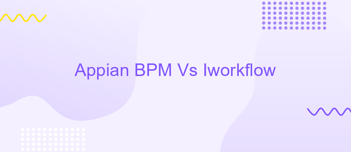 Appian BPM Vs Iworkflow