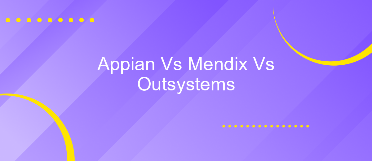 Appian Vs Mendix Vs Outsystems