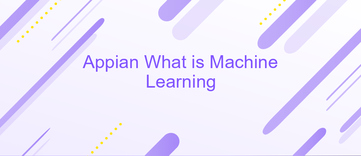 Appian What is Machine Learning