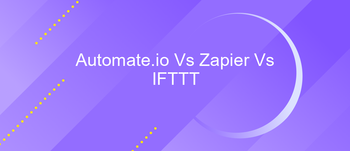 Automate.io Vs Zapier Vs IFTTT