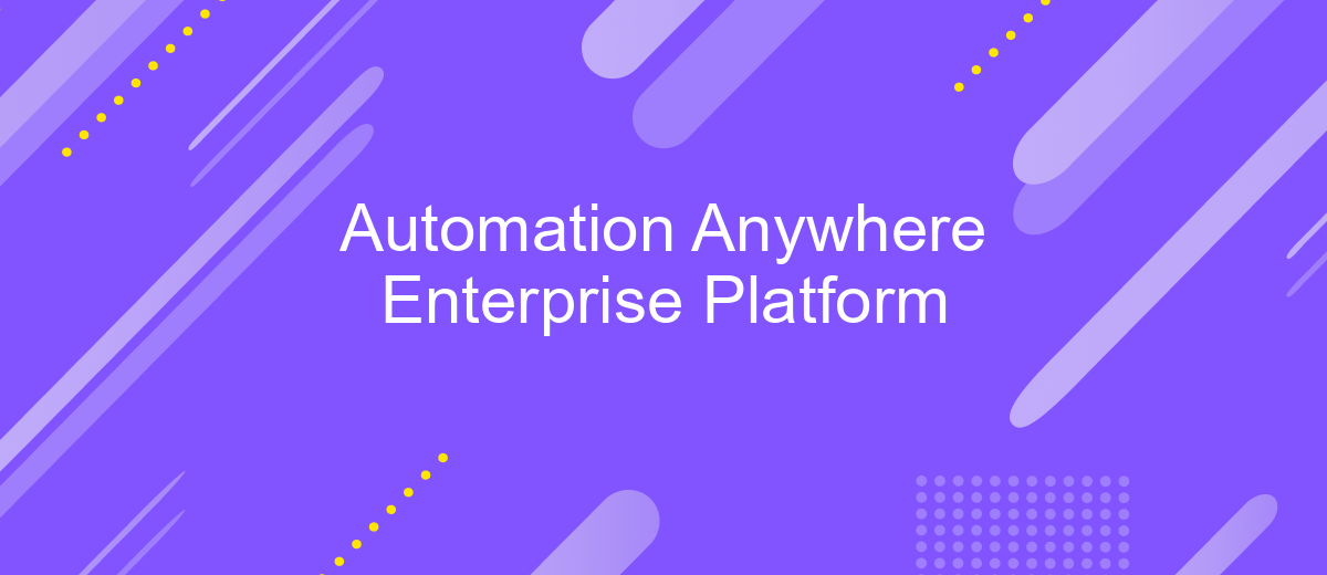 Automation Anywhere Enterprise Platform