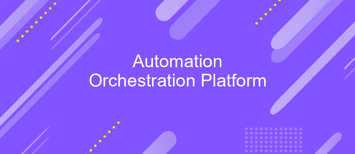 Automation Orchestration Platform