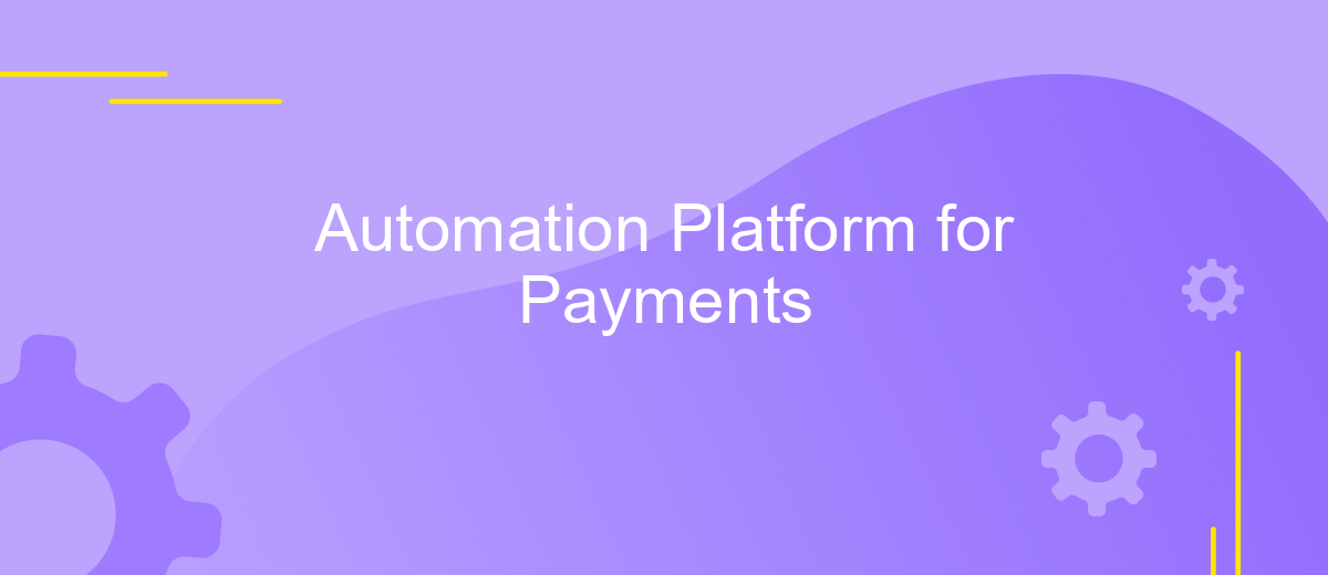 Automation Platform for Payments