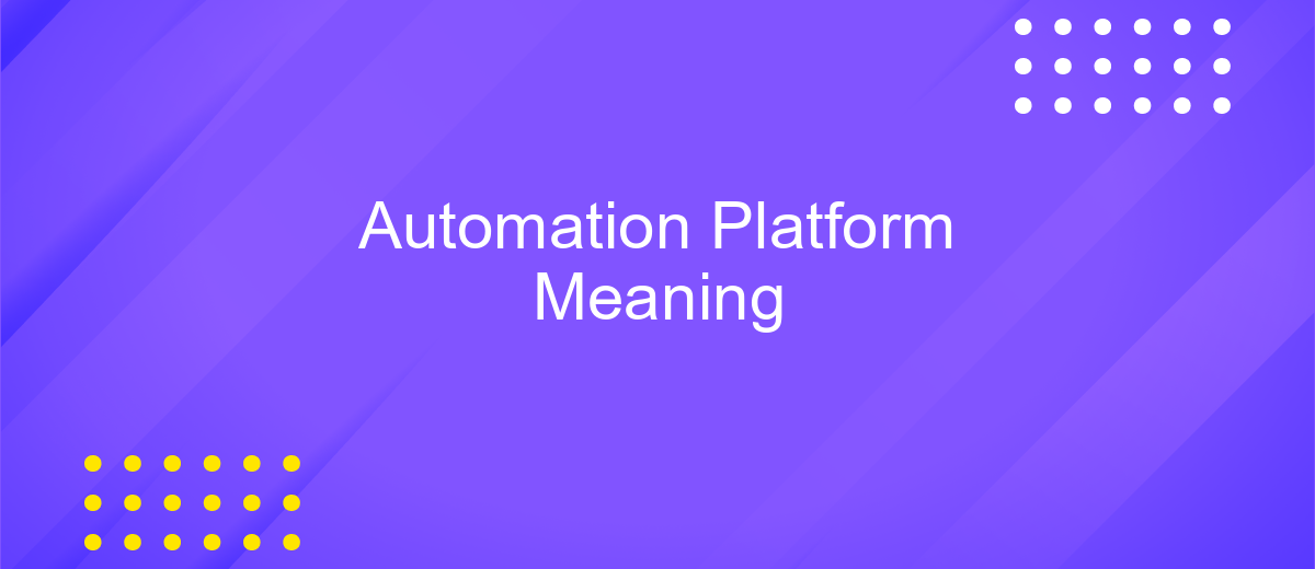 Automation Platform Meaning