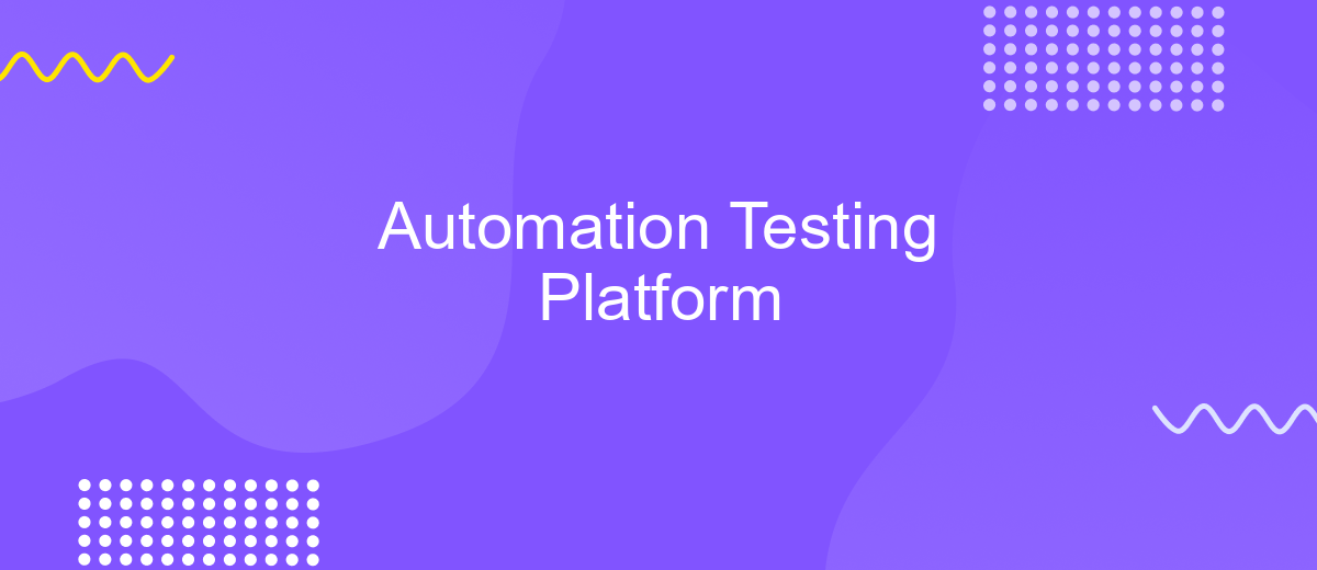 Automation Testing Platform