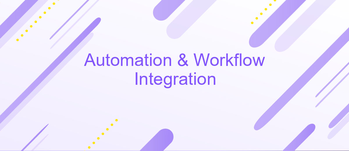 Automation & Workflow Integration