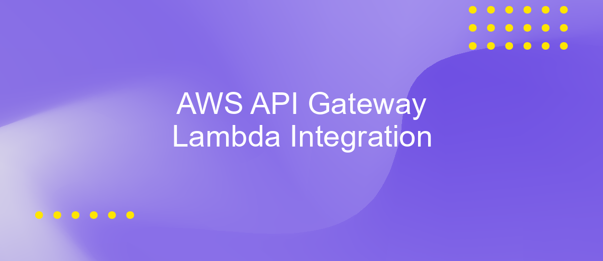 AWS API Gateway Lambda Integration