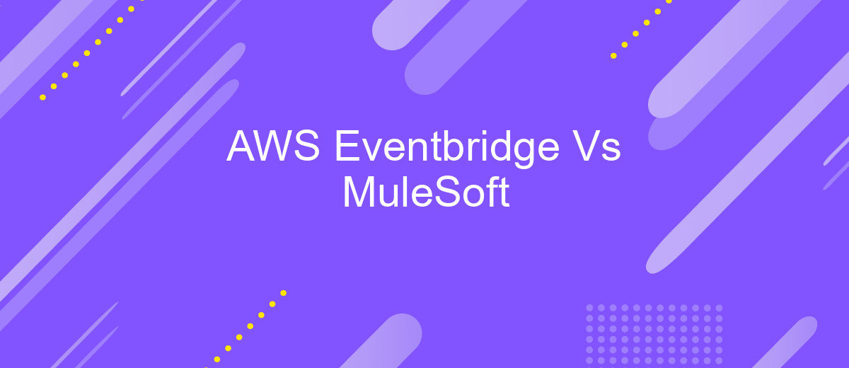 AWS Eventbridge Vs MuleSoft