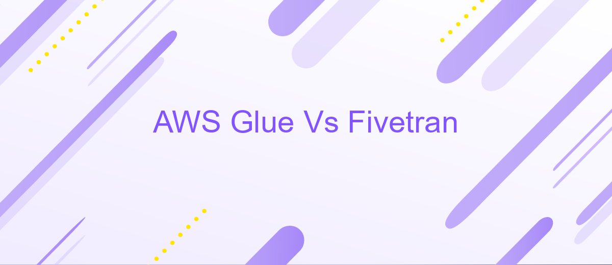 AWS Glue Vs Fivetran