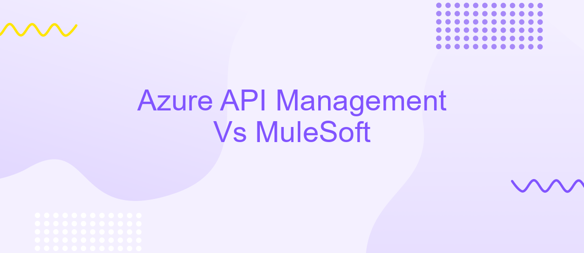 Azure API Management Vs MuleSoft