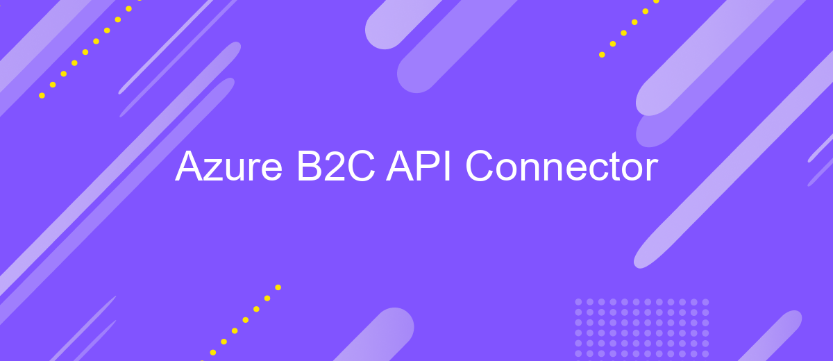 Azure B2C API Connector