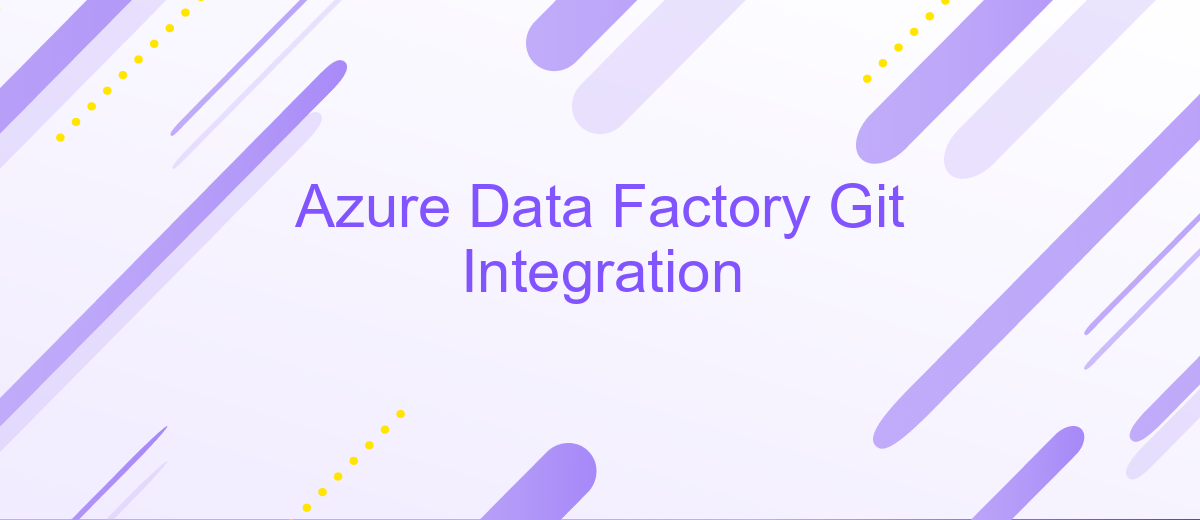 Azure Data Factory Git Integration