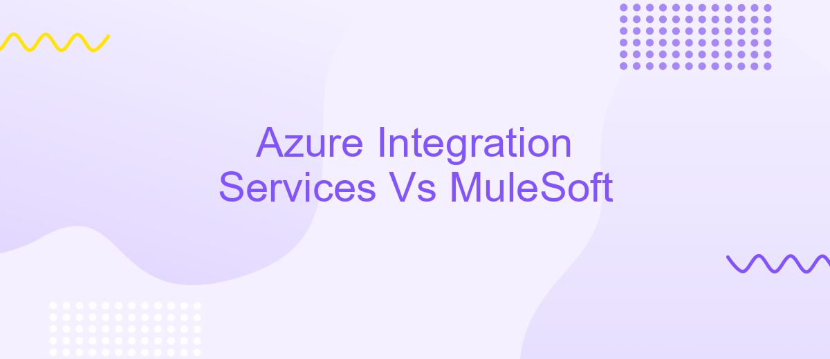 Azure Integration Services Vs MuleSoft