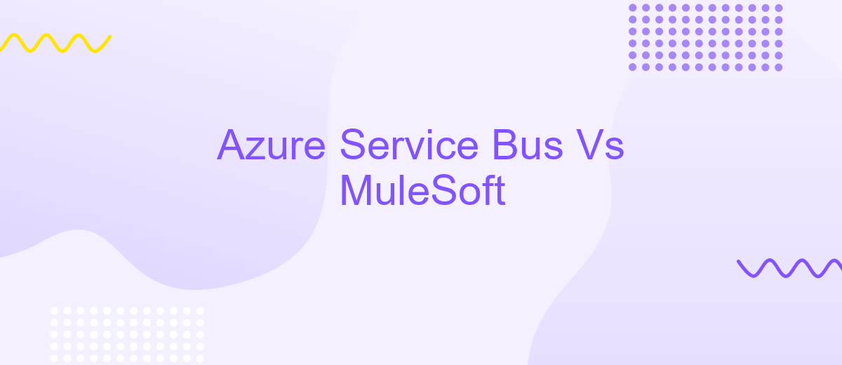 Azure Service Bus Vs MuleSoft