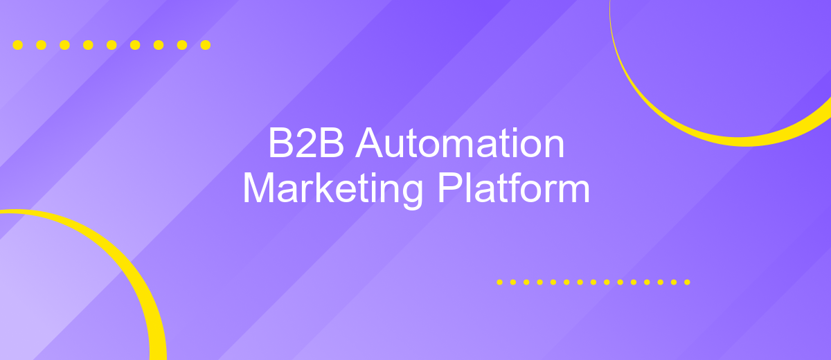 B2B Automation Marketing Platform