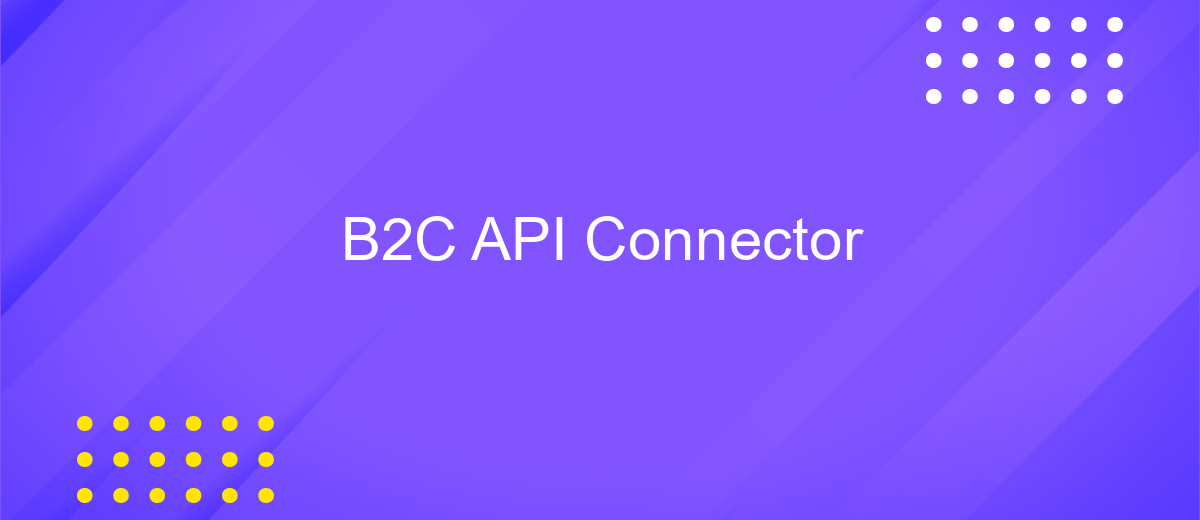 B2C API Connector