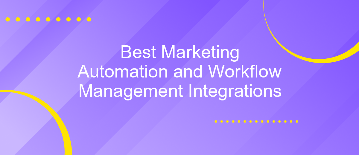 Best Marketing Automation and Workflow Management Integrations