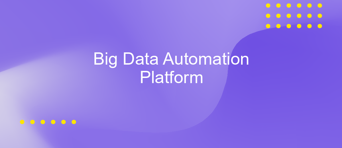 Big Data Automation Platform