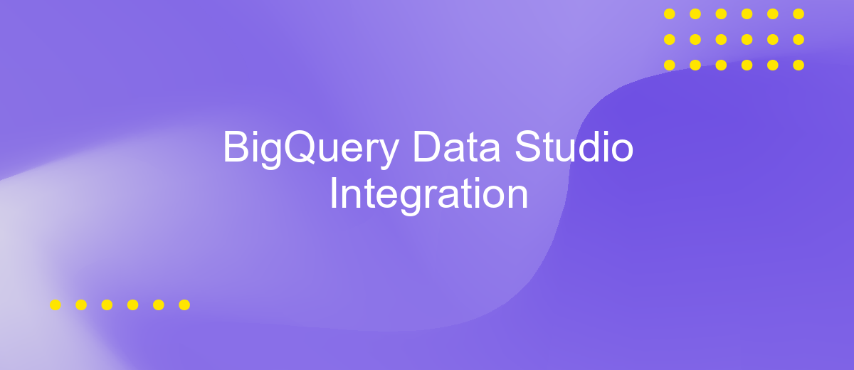 BigQuery Data Studio Integration