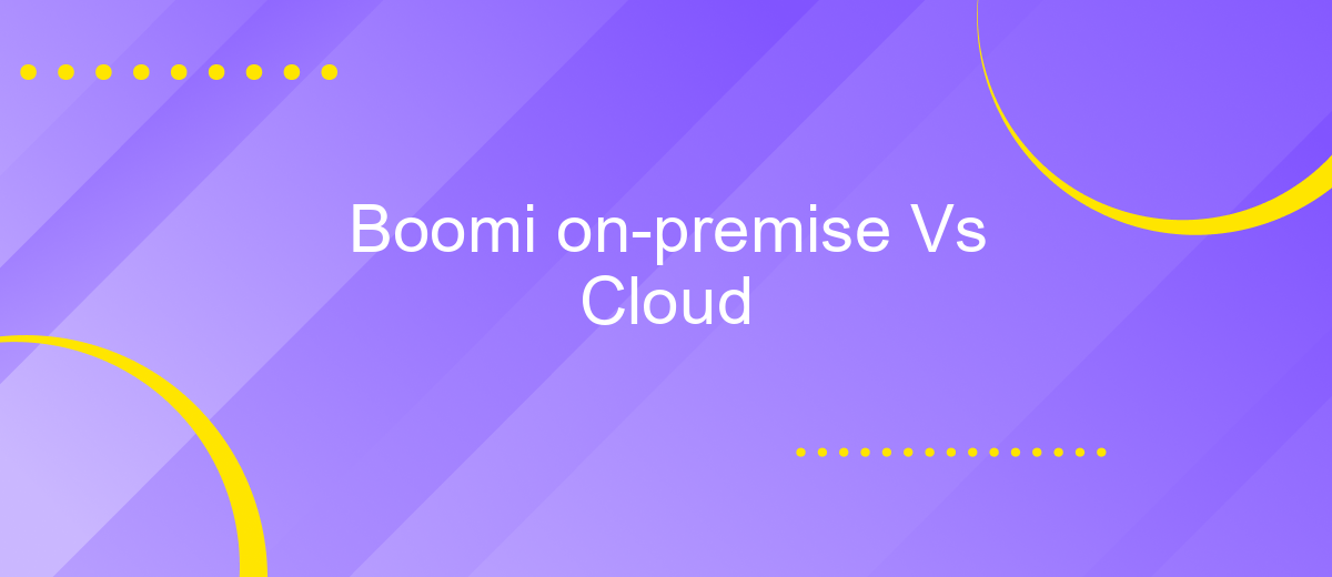 Boomi on-premise Vs Cloud