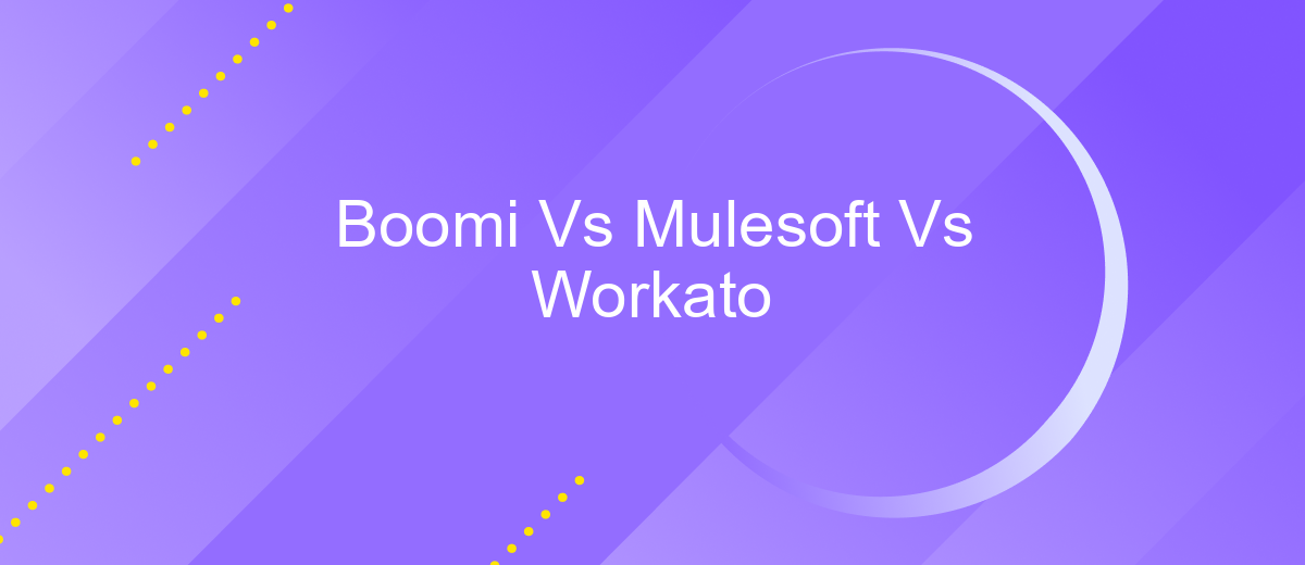 Boomi Vs Mulesoft Vs Workato