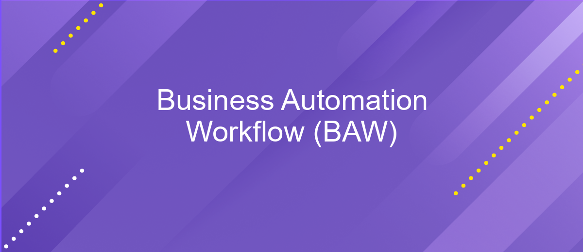 Business Automation Workflow (BAW)